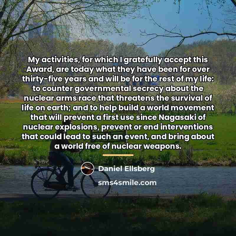 “My activities, for which I gratefully accept this Award, are…” quote by Daniel Ellsberg