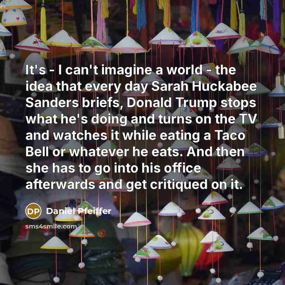 “It's - I can't imagine a world - the idea…” quote by Daniel Pfeiffer