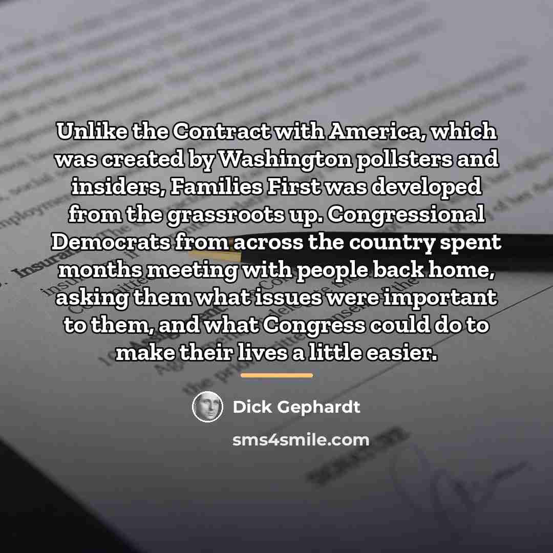 “Unlike the Contract with America, which was created by Washington…” quote by Dick Gephardt