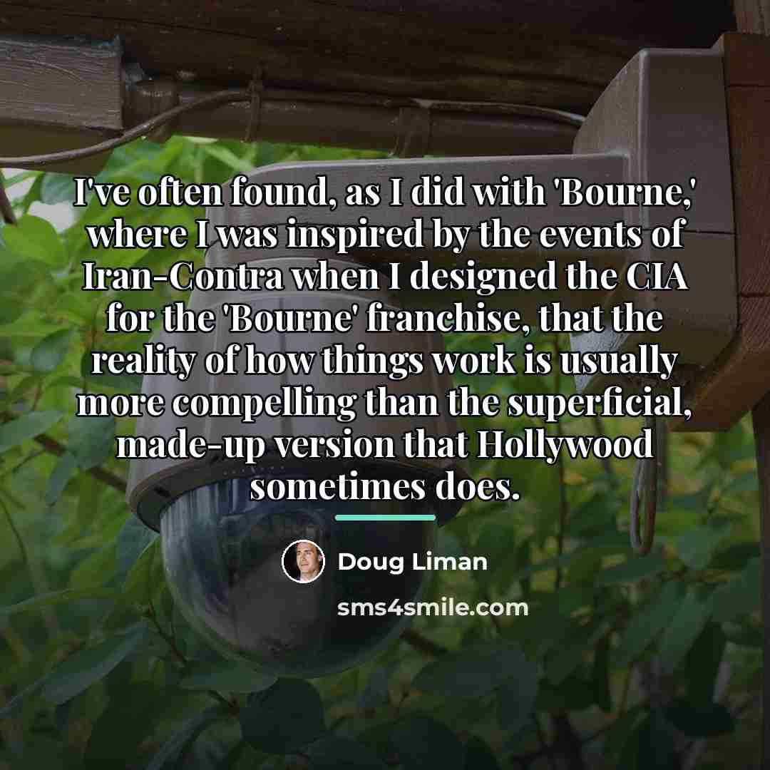 “I've often found, as I did with 'Bourne,' where I…” quote by Doug Liman