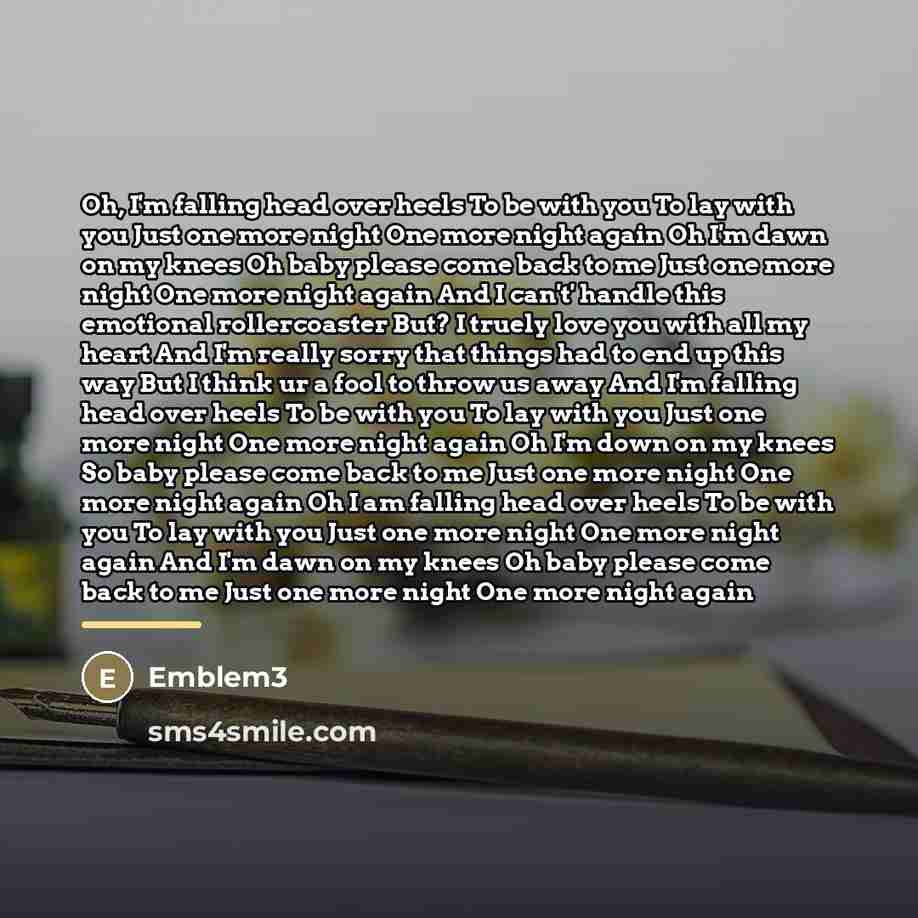 “Oh, I'm falling head over heels To be with you…” quote by Emblem3