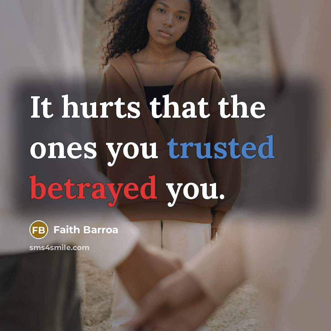 “It hurts that the ones you trusted betrayed you.…” quote by Faith Barroa