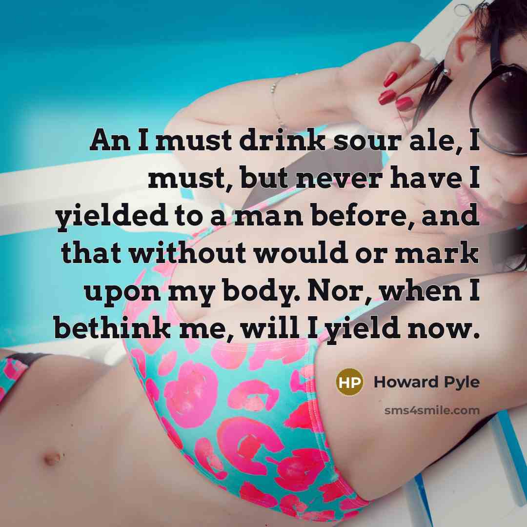 “An I must drink sour ale, I must, but never…” quote by Howard Pyle