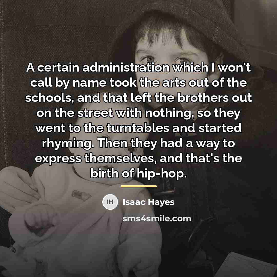 “A certain administration which I won't call by name took…” quote by Isaac Hayes