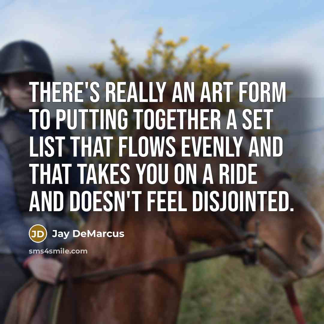 “There's really an art form to putting together a set…” quote by Jay DeMarcus