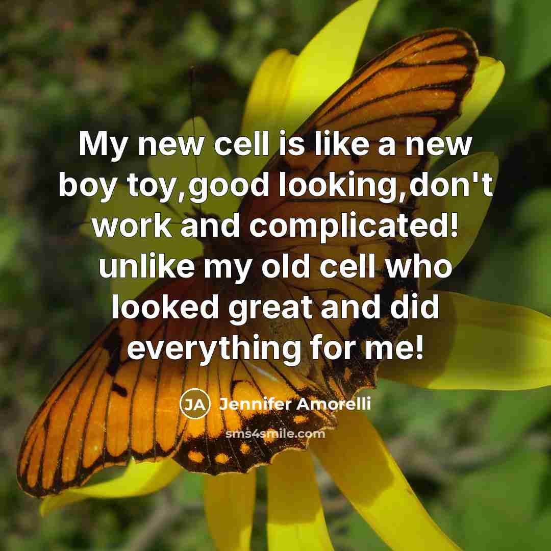 “My new cell is like a new boy toy,good looking,don't…” quote by Jennifer Amorelli