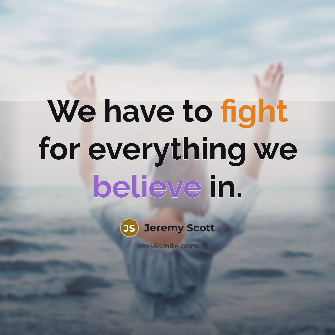 “We have to fight for everything we believe in.…” quote by Jeremy Scott