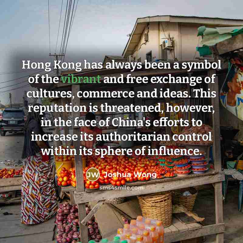 “Hong Kong has always been a symbol of the vibrant…” quote by Joshua Wong