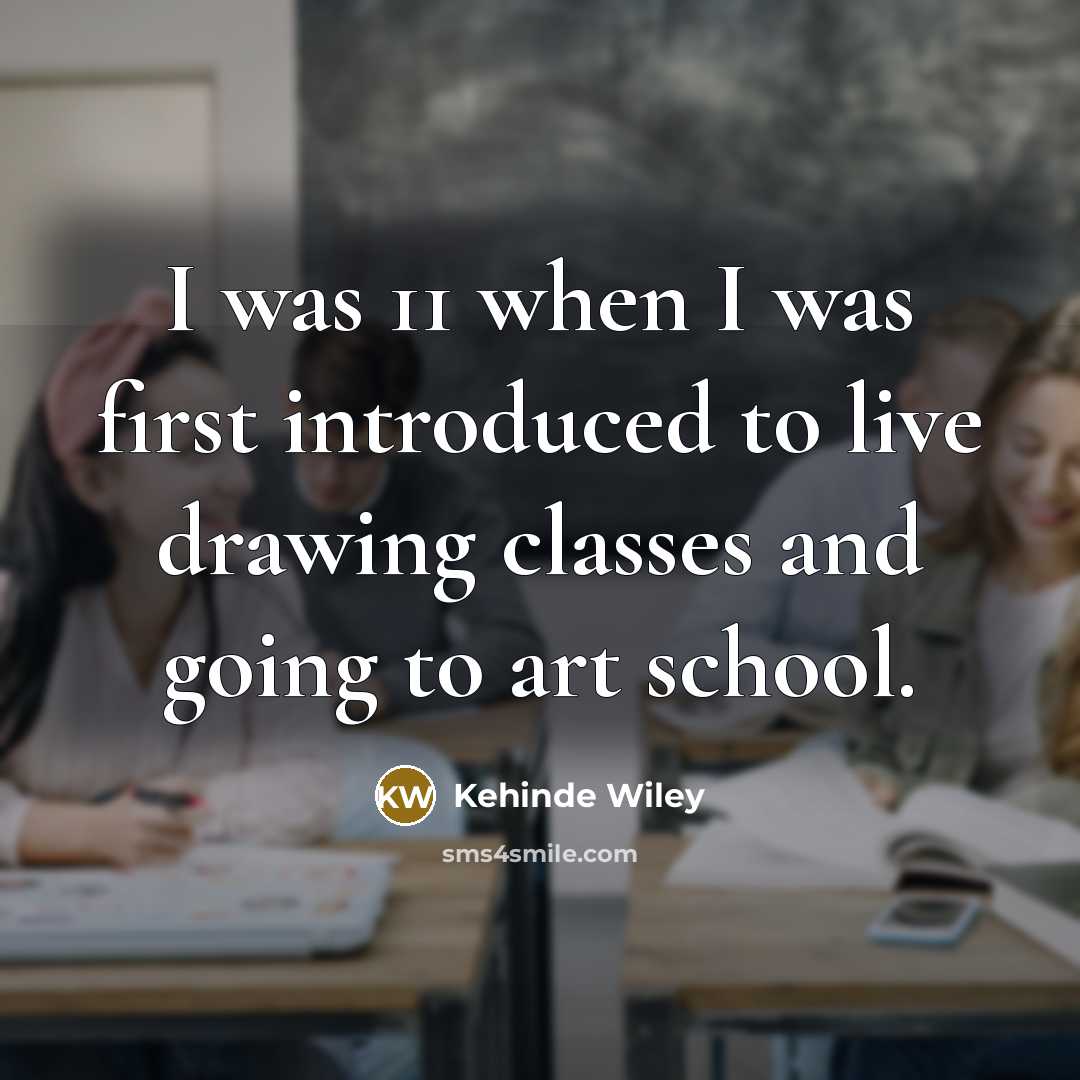 “I was 11 when I was first introduced to live…” quote by Kehinde Wiley