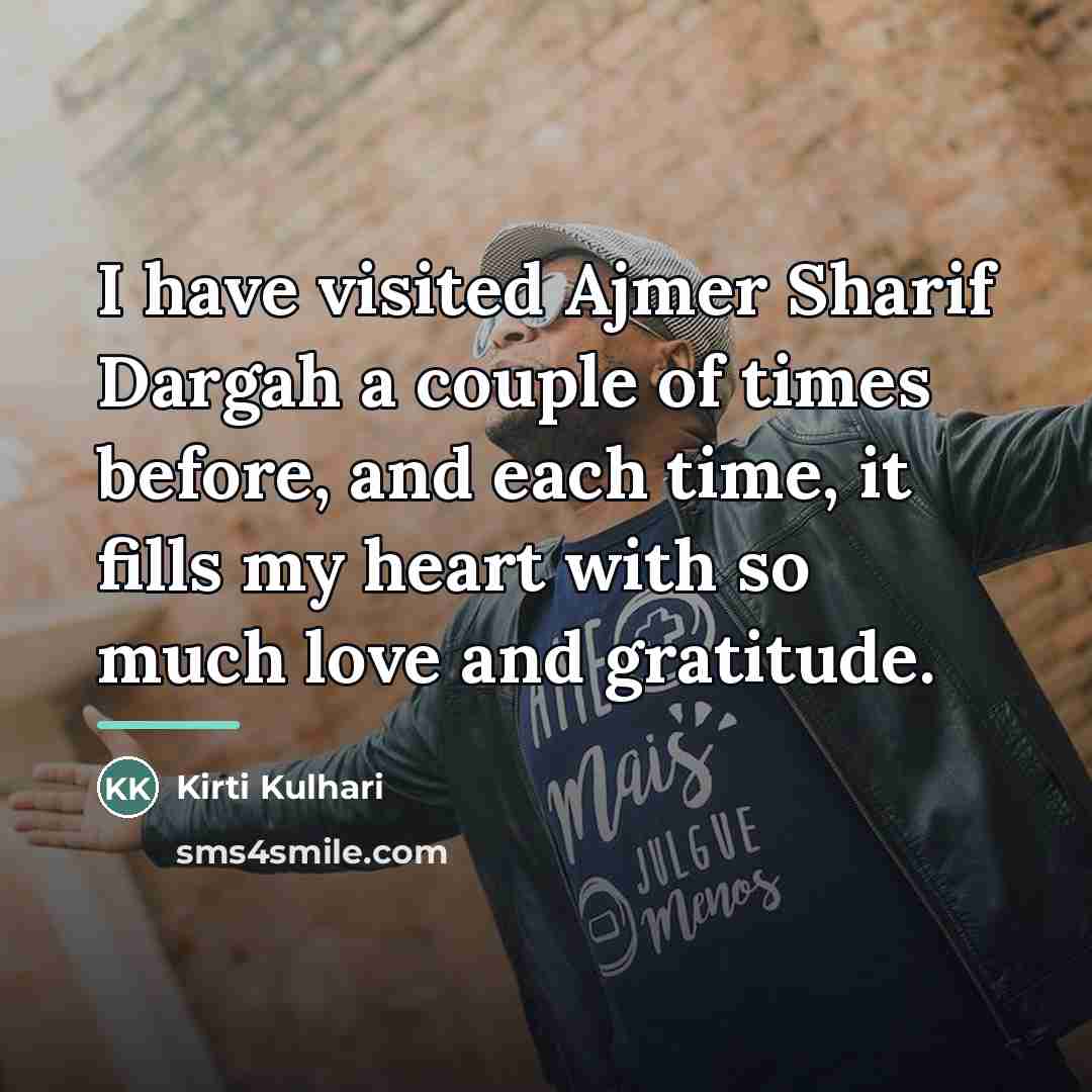 “I have visited Ajmer Sharif Dargah a couple of times…” quote by Kirti Kulhari