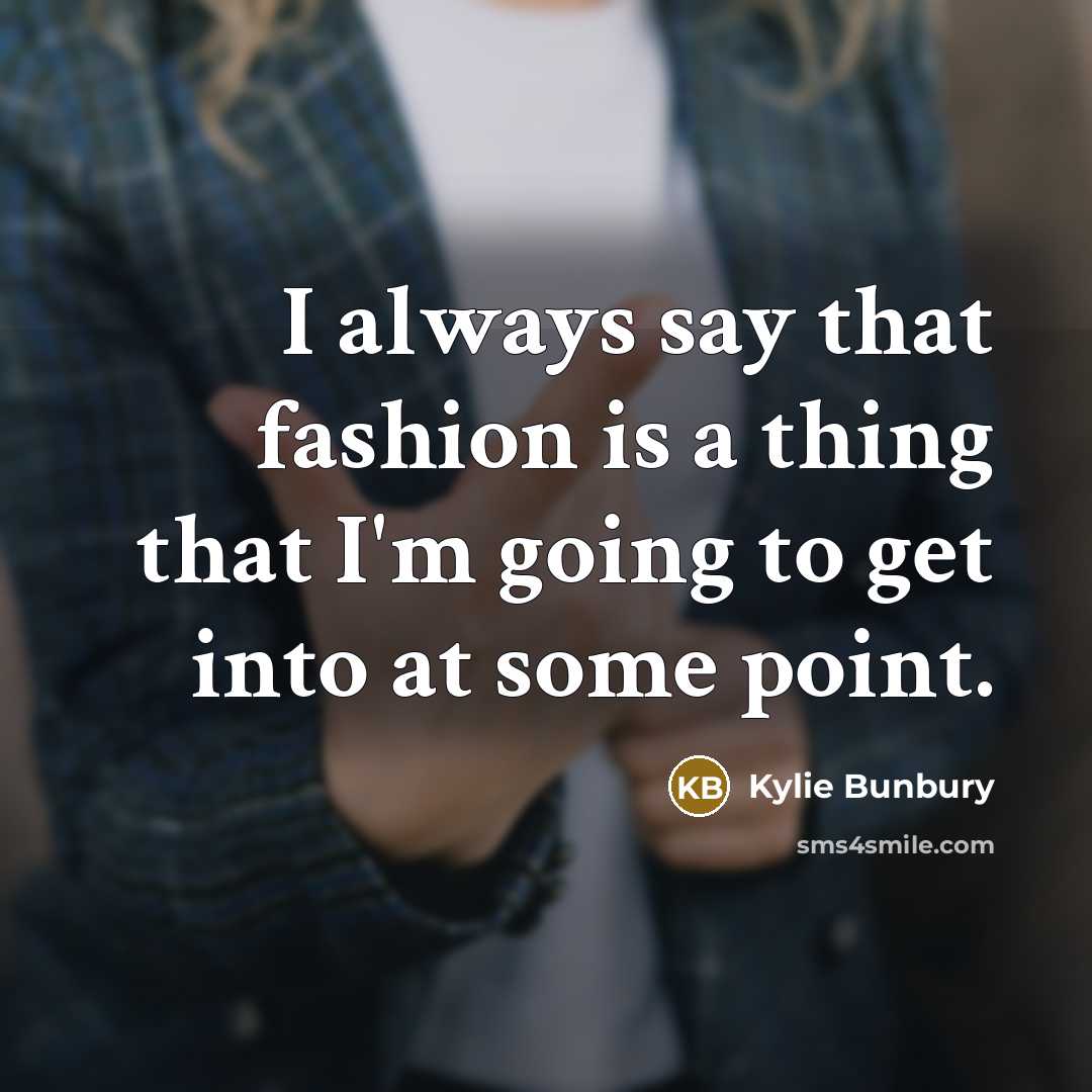 “I always say that fashion is a thing that I'm…” quote by Kylie Bunbury