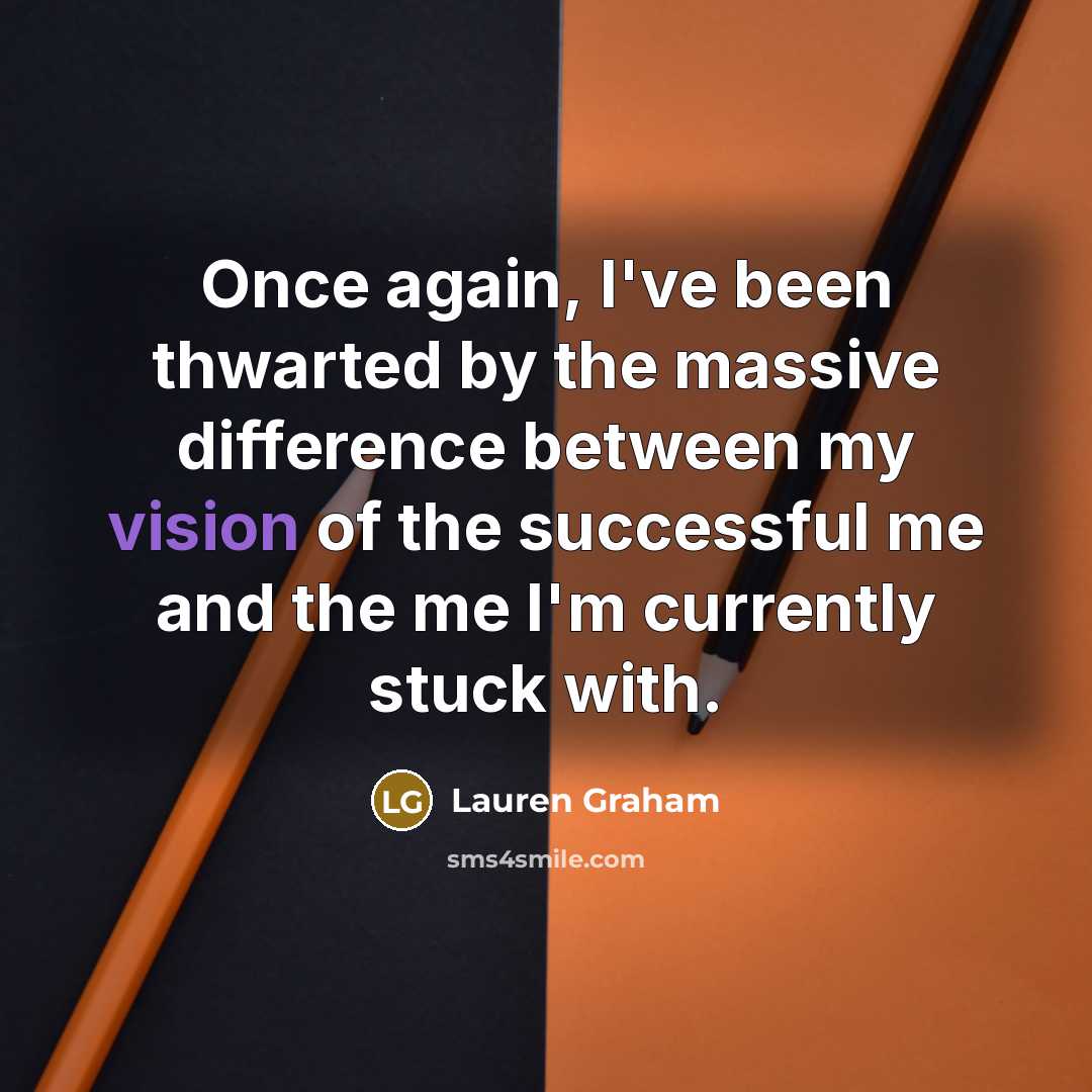 “Once again, I've been thwarted by the massive difference between…” quote by Lauren Graham