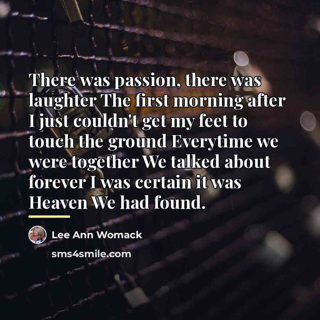 “There was passion, there was laughter The first morning after…” quote by Lee Ann Womack