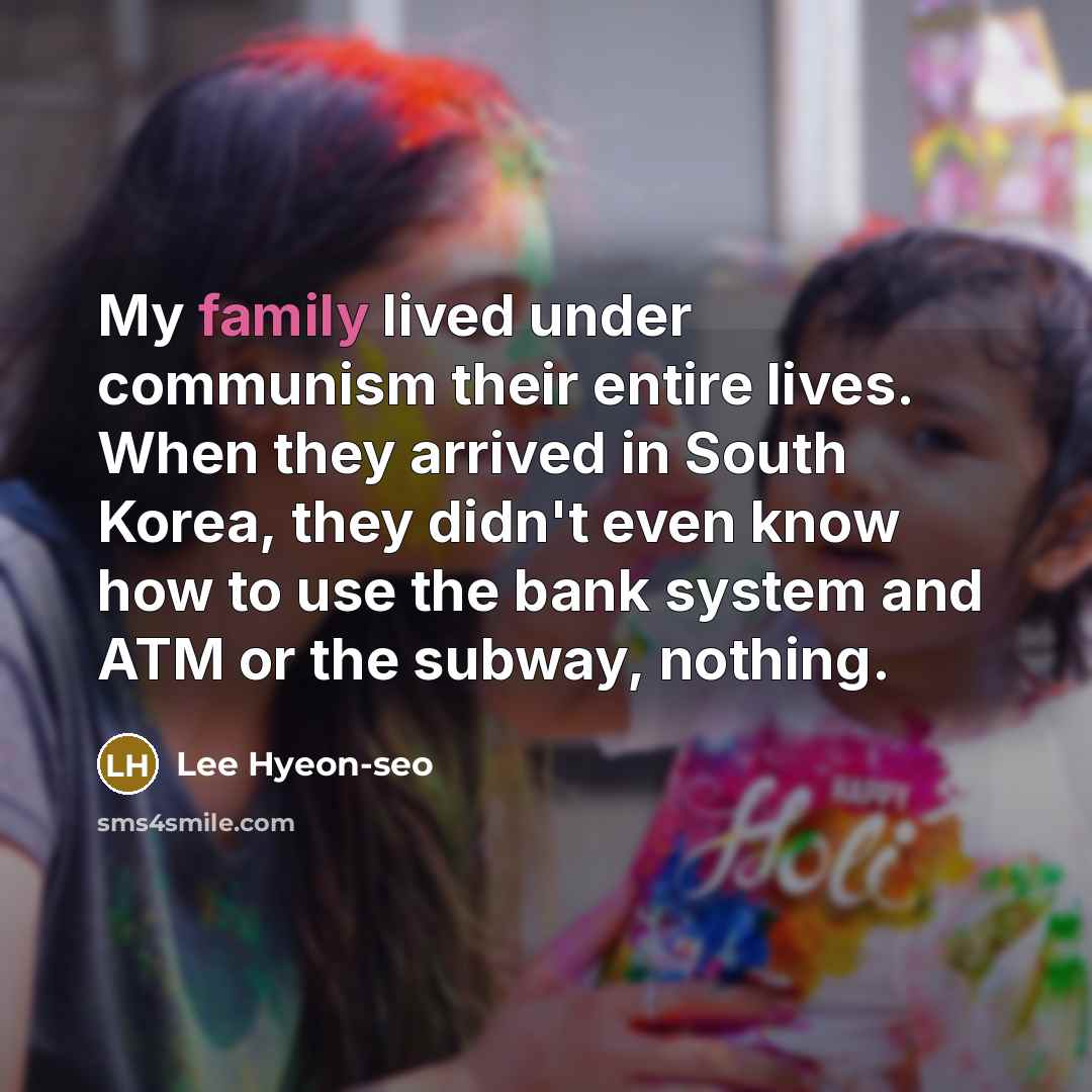 “My family lived under communism their entire lives. When they…” quote by Lee Hyeon-seo