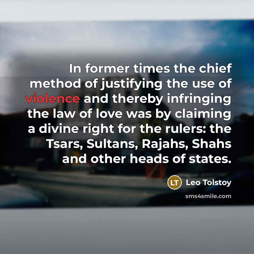 “In former times the chief method of justifying the use…” quote by Leo Tolstoy