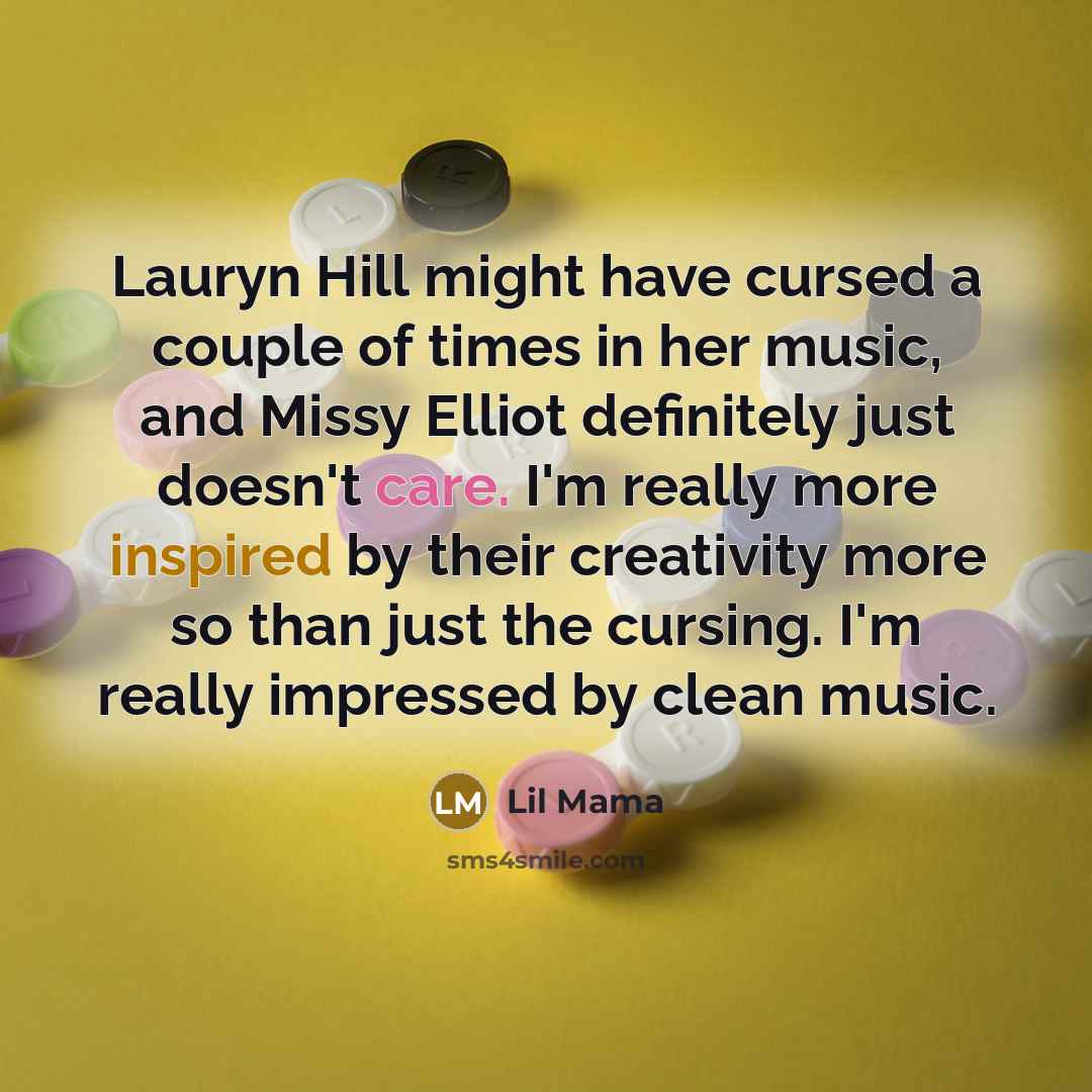 “Lauryn Hill might have cursed a couple of times in…” quote by Lil Mama