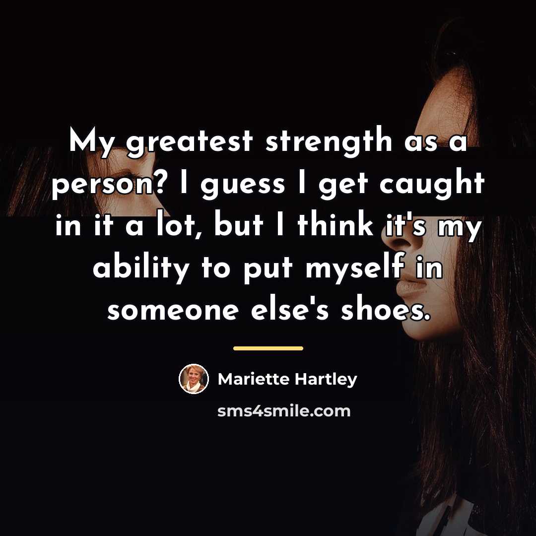 “My greatest strength as a person? I guess I get…” quote by Mariette Hartley
