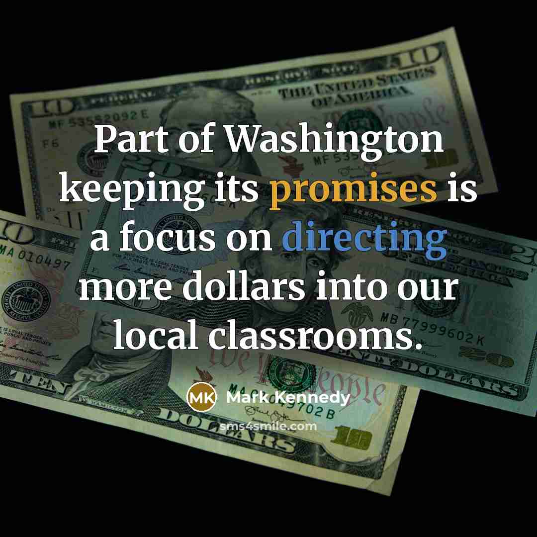 “Part of Washington keeping its promises is a focus on…” quote by Mark Kennedy