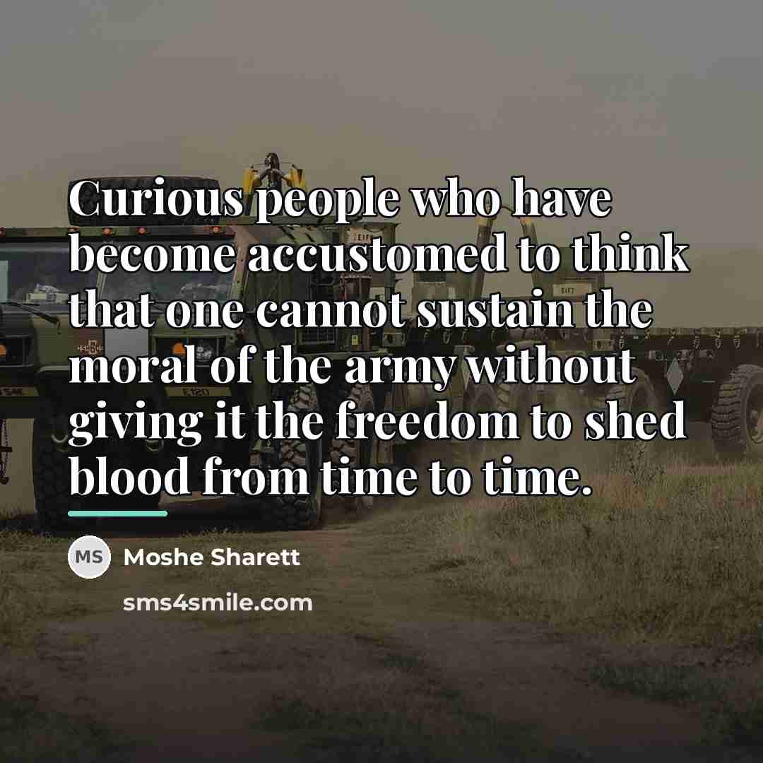“Curious people who have become accustomed to think that one…” quote by Moshe Sharett