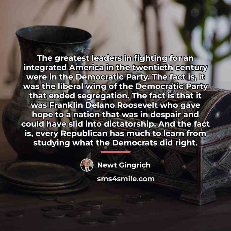 “The greatest leaders in fighting for an integrated America in…” quote by Newt Gingrich