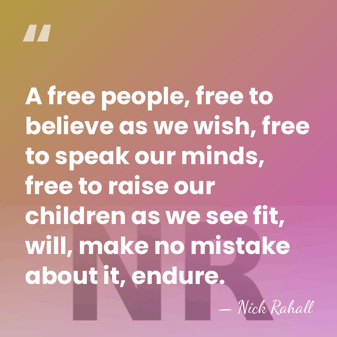 A free people, free to believe as we wish, free to speak&hellip; - Nick Rahall