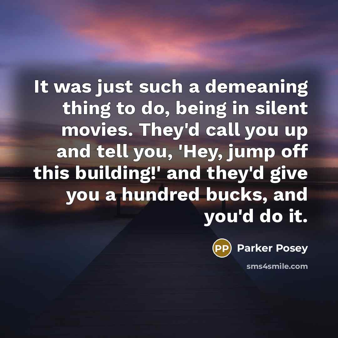 “It was just such a demeaning thing to do, being…” quote by Parker Posey