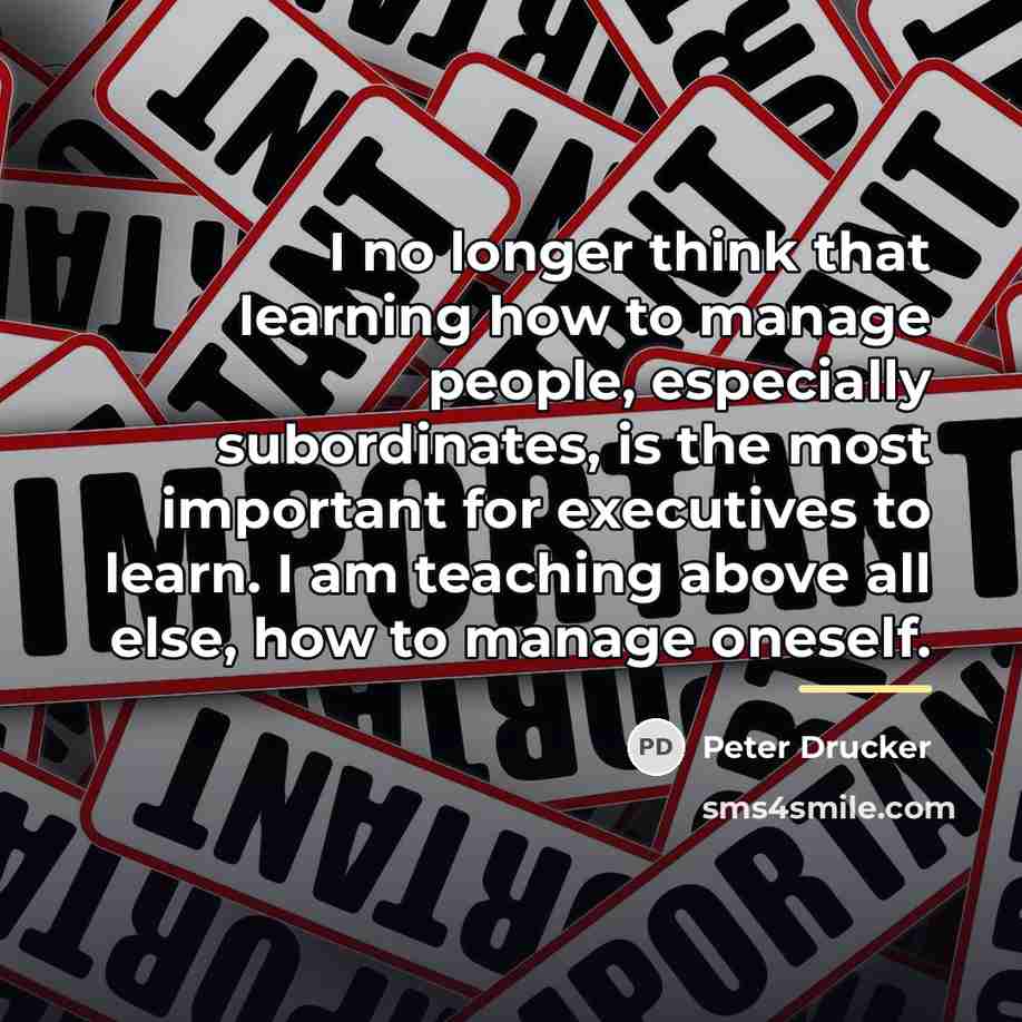 “I no longer think that learning how to manage people,…” quote by Peter Drucker