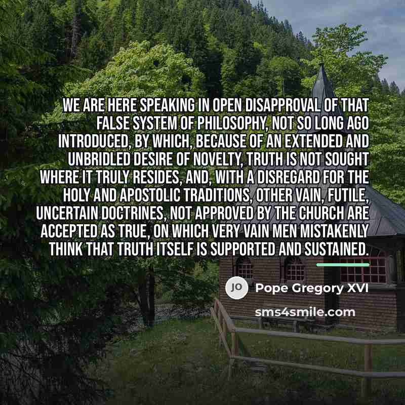 “We are here speaking in open disapproval of that false…” quote by Pope Gregory XVI