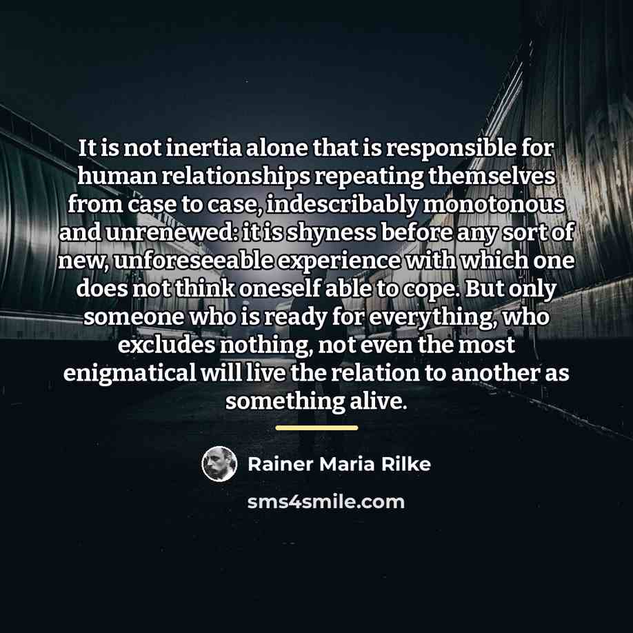 “It is not inertia alone that is responsible for human…” quote by Rainer Maria Rilke