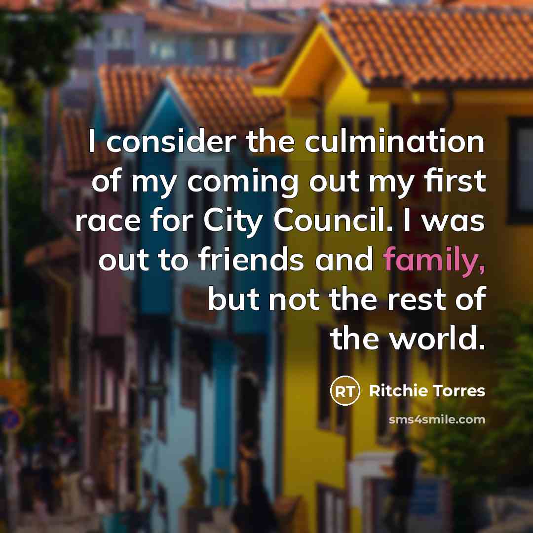 “I consider the culmination of my coming out my first…” quote by Ritchie Torres