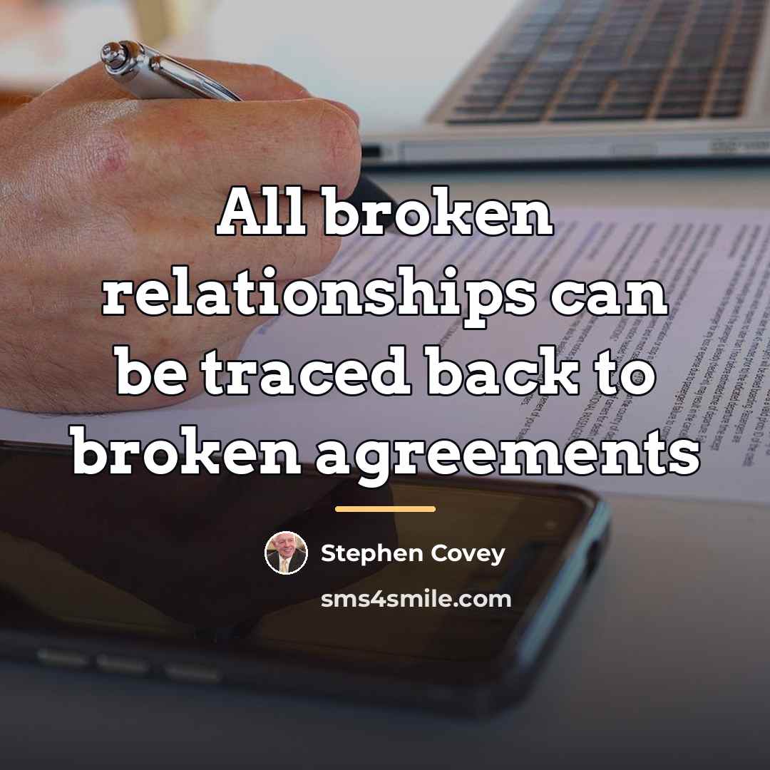 “All broken relationships can be traced back to broken agreements…” quote by Stephen Covey