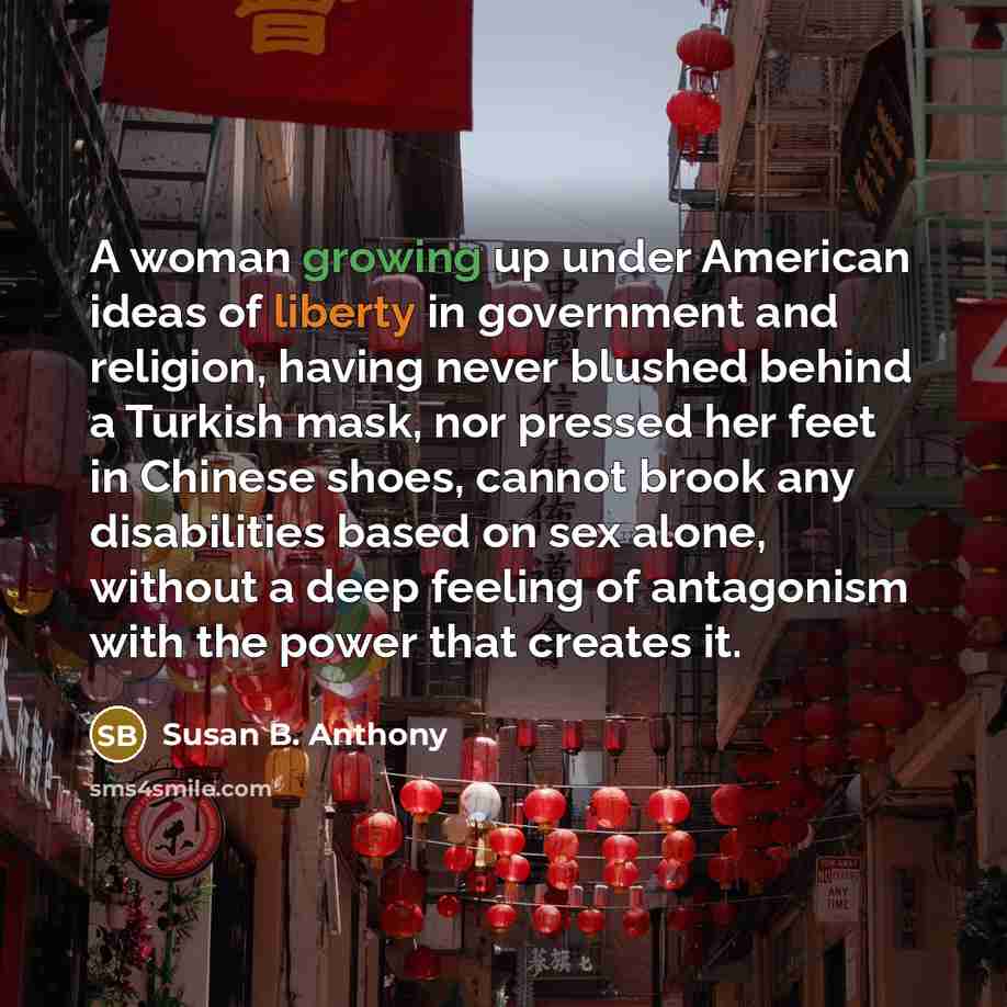 “A woman growing up under American ideas of liberty in…” quote by Susan B. Anthony