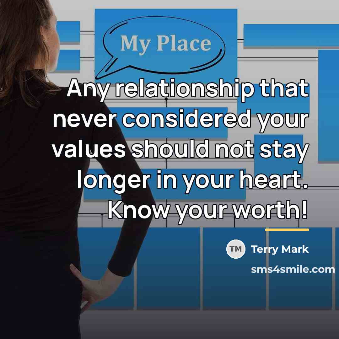 “Any relationship that never considered your values should not stay…” quote by Terry Mark