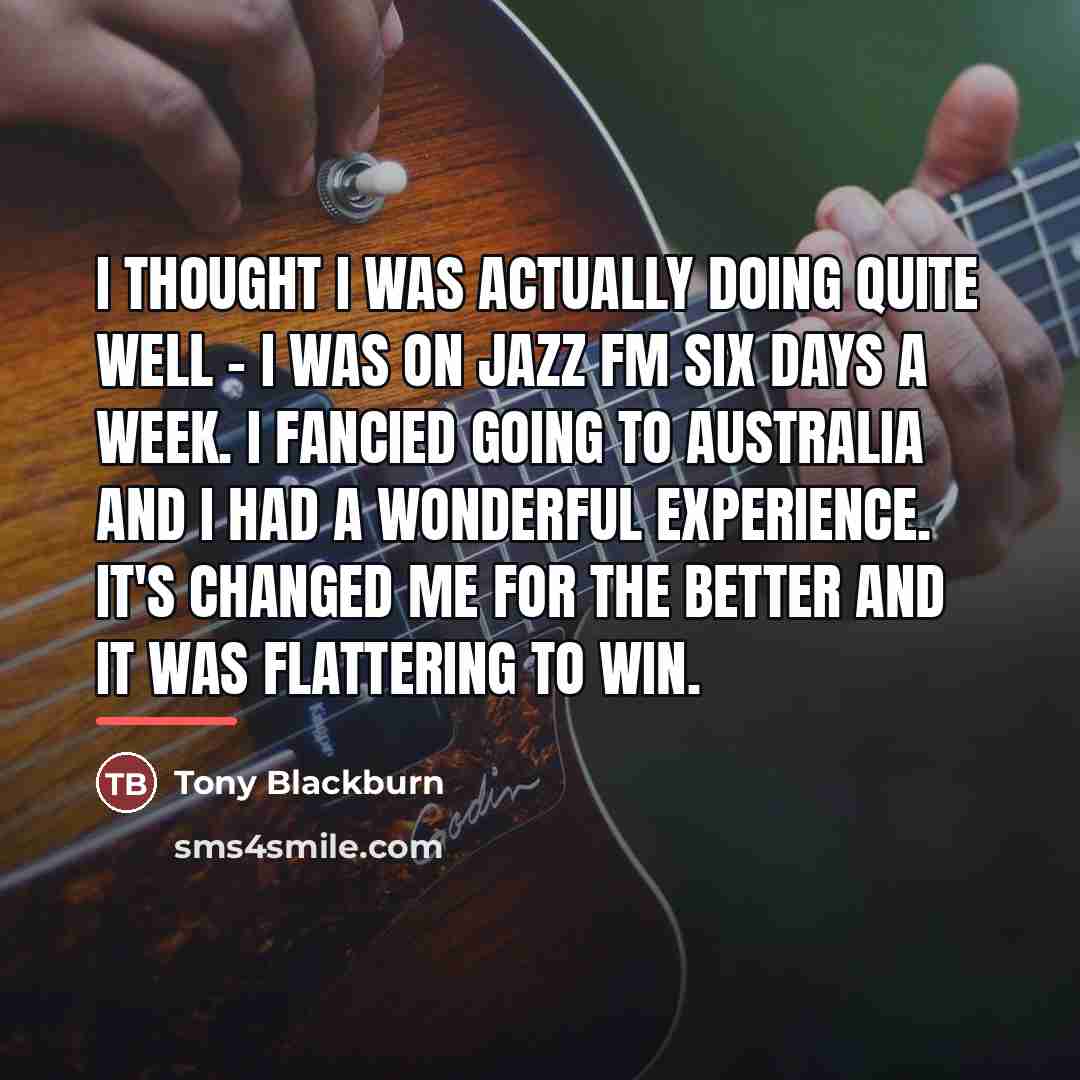 “I thought I was actually doing quite well - I…” quote by Tony Blackburn