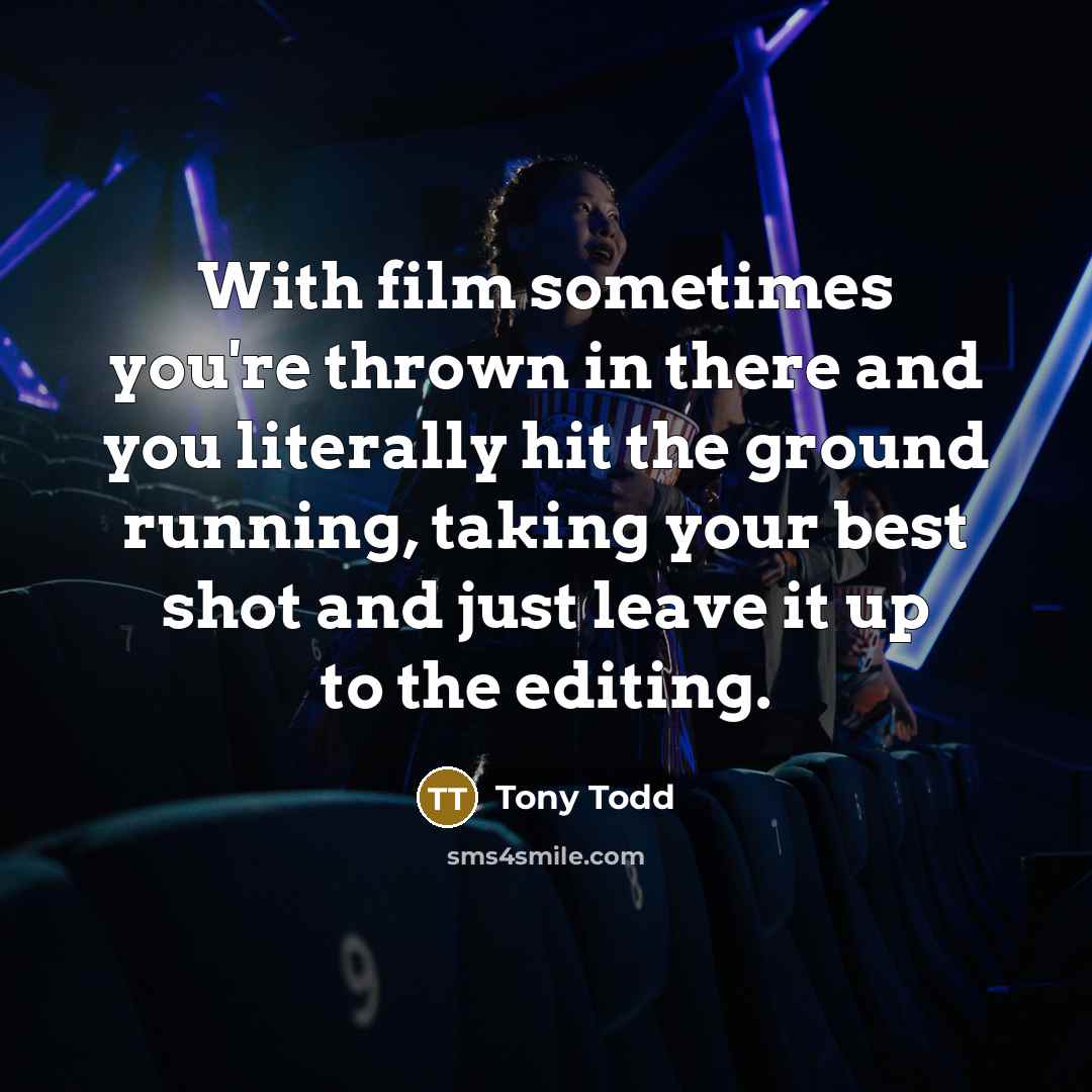 “With film sometimes you're thrown in there and you literally…” quote by Tony Todd