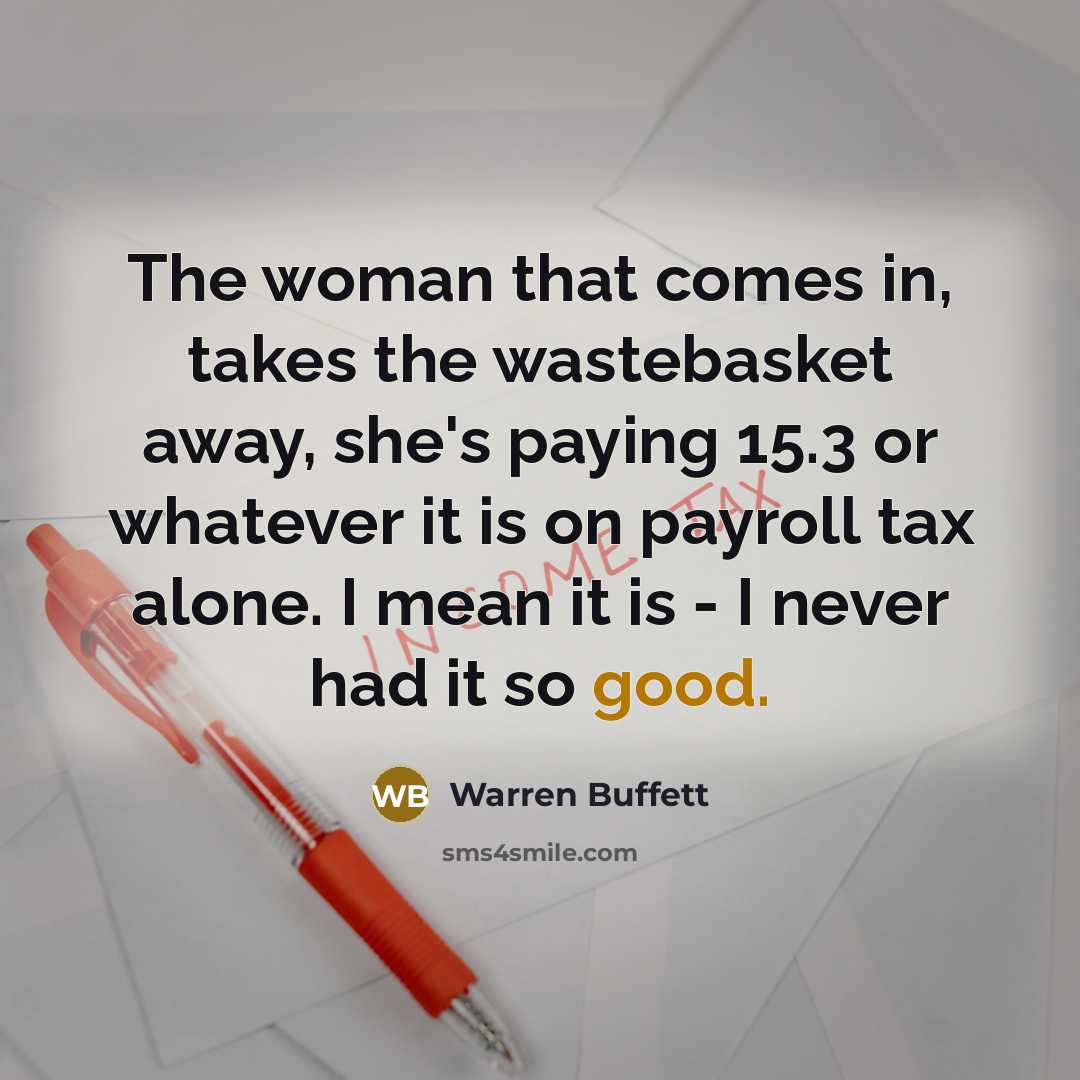 “The woman that comes in, takes the wastebasket away, she's…” quote by Warren Buffett