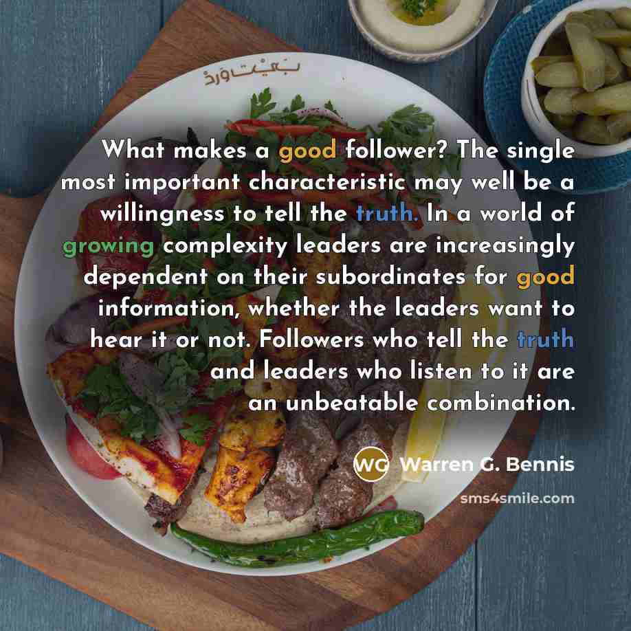 “What makes a good follower? The single most important characteristic…” quote by Warren G. Bennis