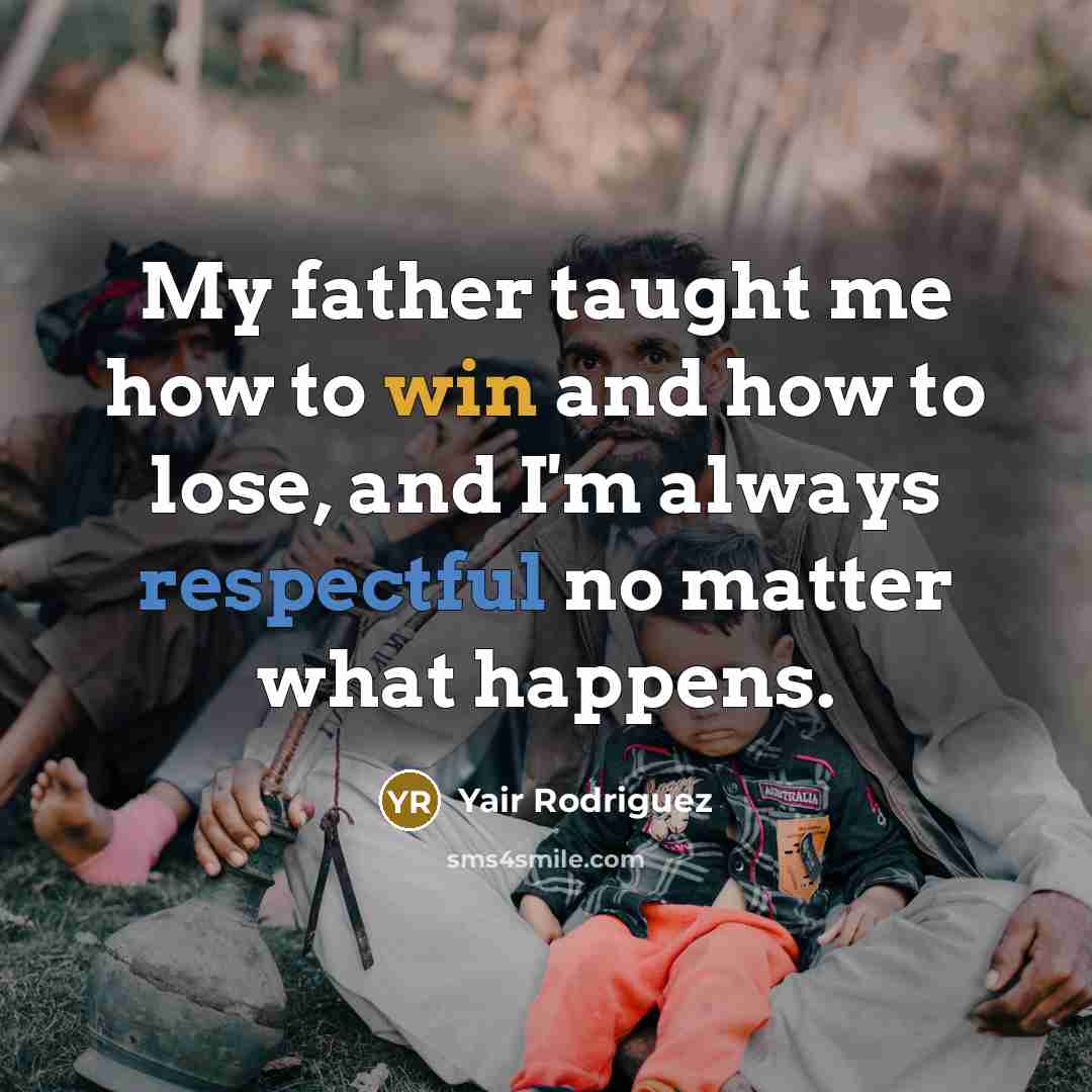 “My father taught me how to win and how to…” quote by Yair Rodriguez
