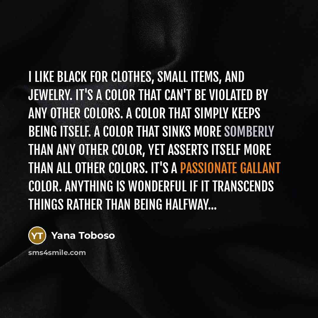“I like black for clothes, small items, and jewelry. It's…” quote by Yana Toboso