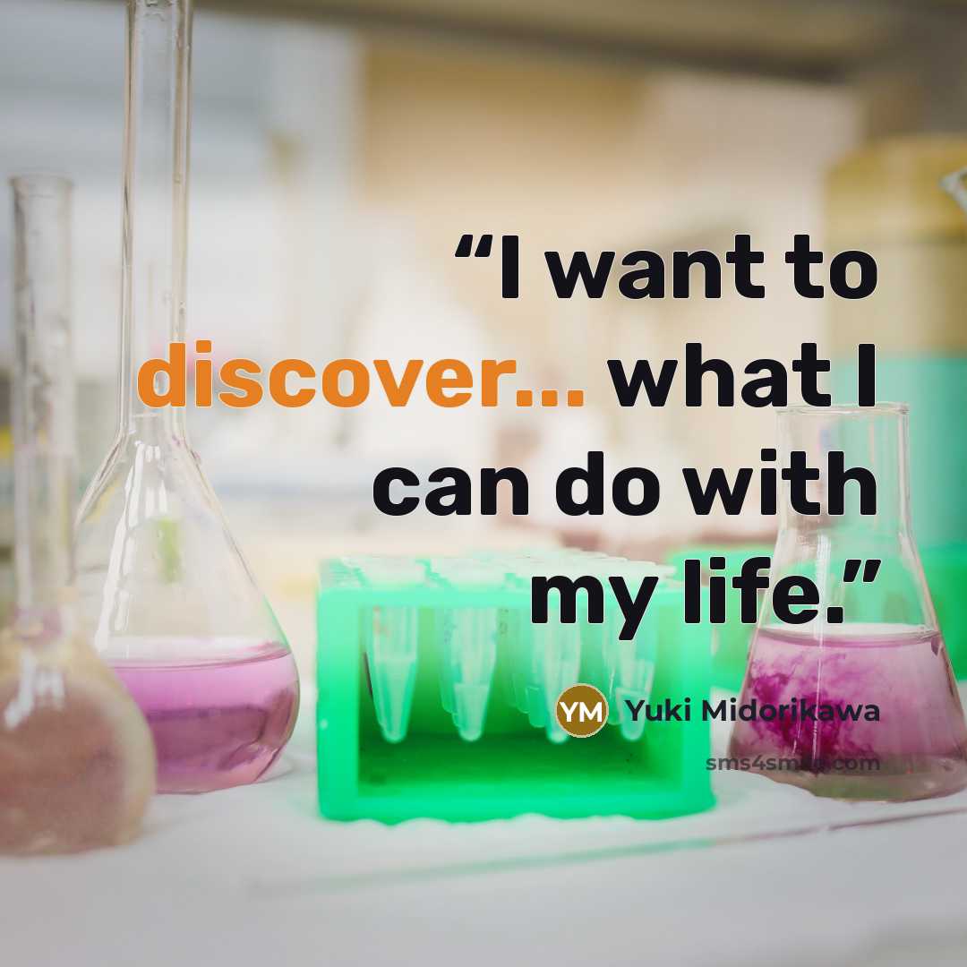 “I want to discover... what I can do with my life.” quote by Yuki Midorikawa
