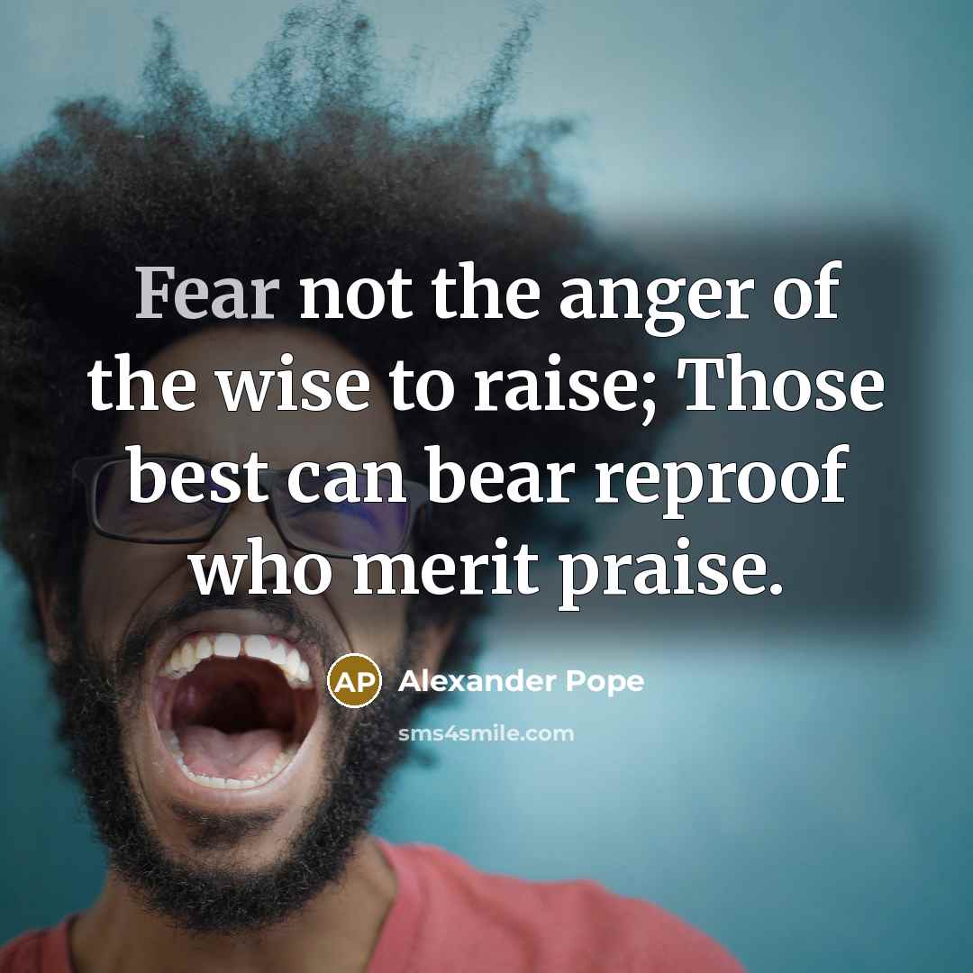 “Fear not the anger of the wise to raise; Those…” quote by Alexander Pope