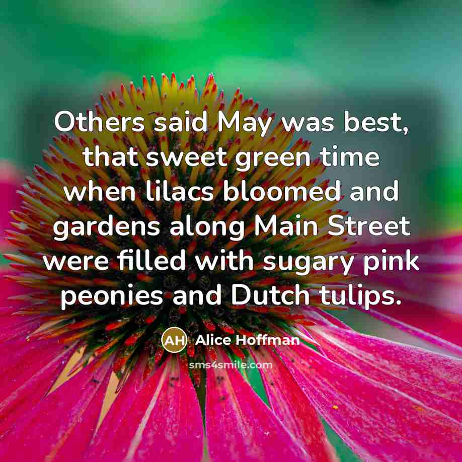 “Others said May was best, that sweet green time when…” quote by Alice Hoffman