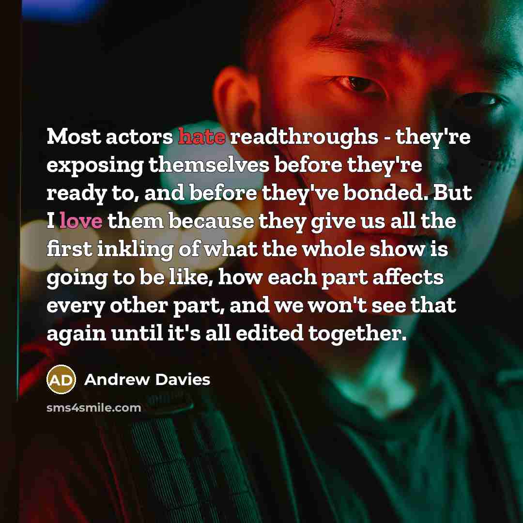 “Most actors hate readthroughs - they're exposing themselves before they're…” quote by Andrew Davies