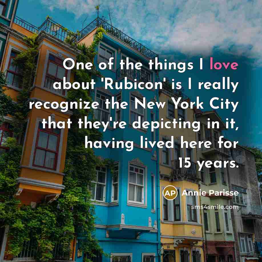 “One of the things I love about 'Rubicon' is I…” quote by Annie Parisse