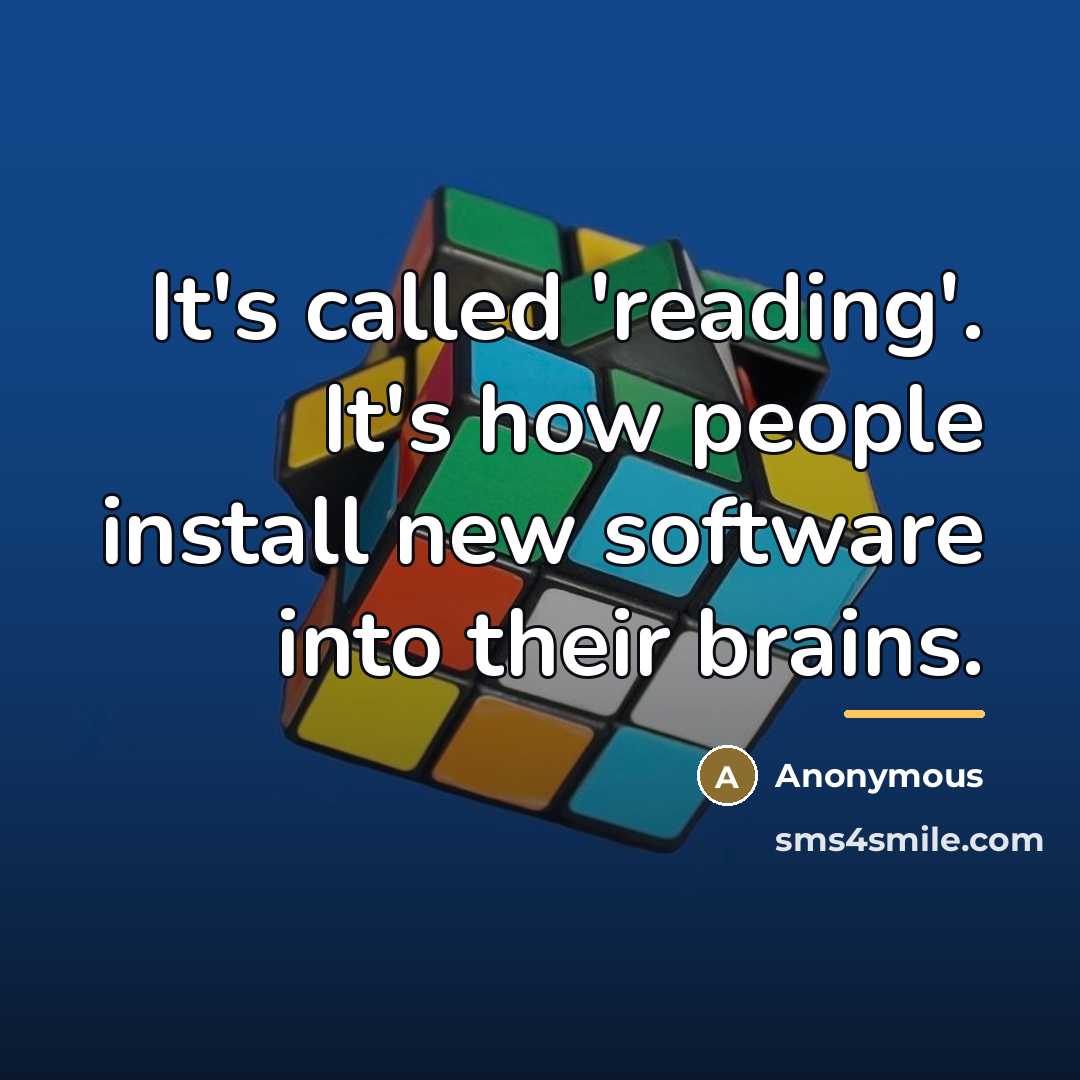 “It's called 'reading'. It's how people install new software into…” quote by Scott A. Becker