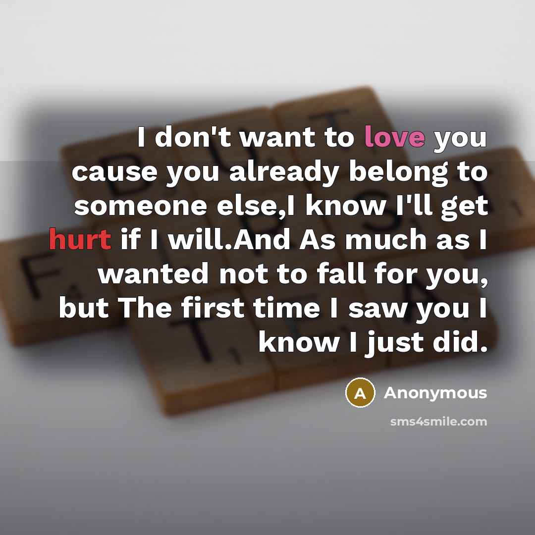 “I don't want to love you cause you already belong…” quote by Anonymous