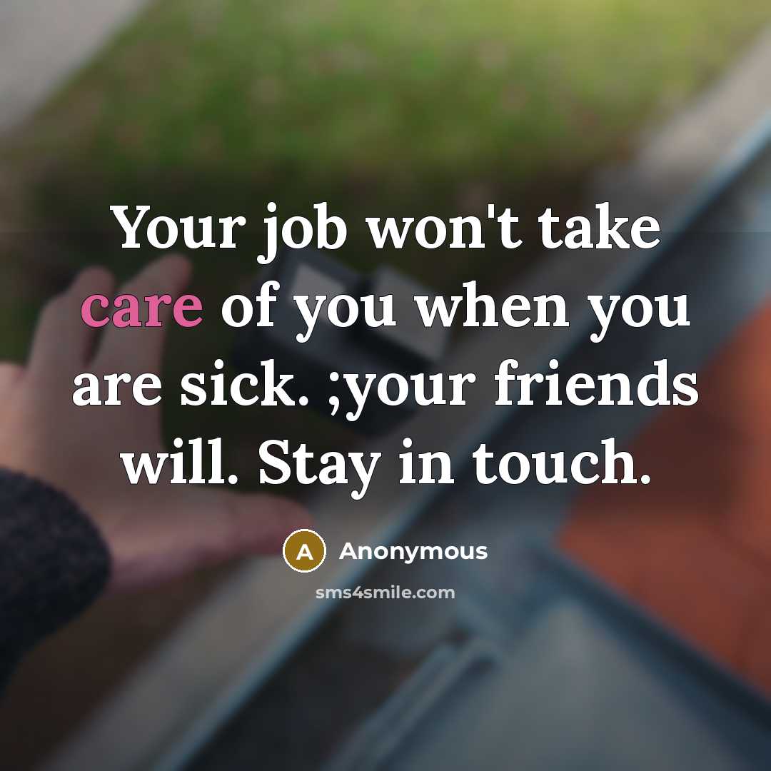 “Your job won't take care of you when you are…” quote by Anonymous