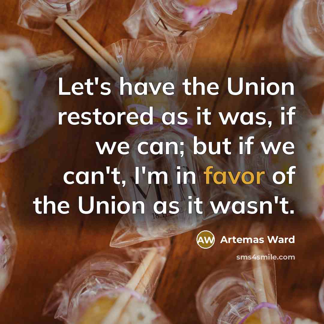 “Let's have the Union restored as it was, if we…” quote by Artemas Ward