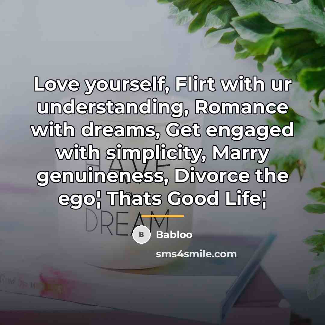 “Love yourself, Flirt with ur understanding, Romance with dreams, Get…” quote by Babloo
