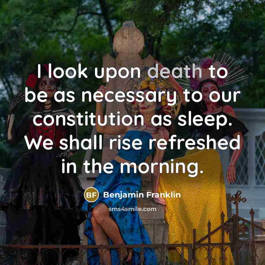 “I look upon death to be as necessary to our…” quote by Benjamin Franklin